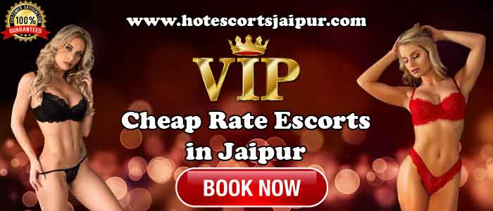 Cheap Rate Escorts in Jaipur